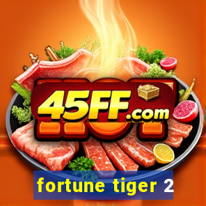 fortune tiger 2